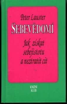 Sebevědomí : jak získat sebejistotu a neztratit cit