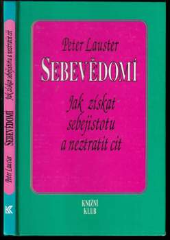 Sebevědomí : jak získat sebejistotu a neztratit cit