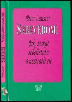 Sebevědomí : jak získat sebejistotu a neztratit cit