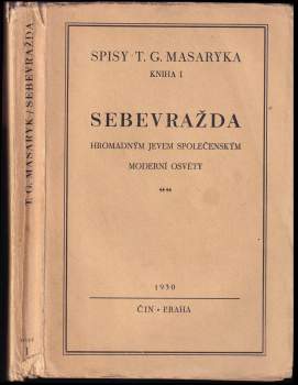 Tomáš Garrigue Masaryk: Sebevražda hromadným jevem společenským moderní osvěty