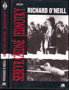 Sebevražedné jednotky : vývoj a použití speciálních útočných zbraní ve druhé světové válce - Richard O'Neill (1995, Mustang) - ID: 830318