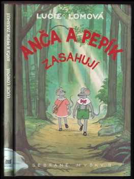 Lucie Lomová: Sebrané myšky II, Anča a Pepík zasahují.