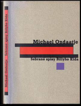 Michael Ondaatje: Sebrané spisy Billyho Kida