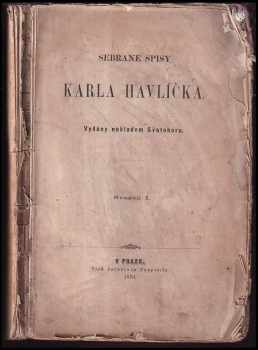 Sebrané spisy Karla Havlíčka : Svazek I - Karel Havlíček Borovský (1870, Nákladem Svatoboru) - ID: 368505