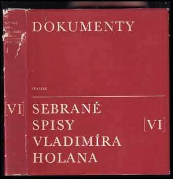 Vladimír Holan: Sebrané spisy Sv. 6, Dokumenty.