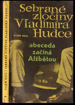 Sebrané zločiny Vladimíra Hudce : Abeceda začíná Alžbětou