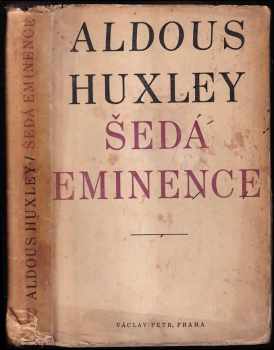 Šedá eminence : román - Aldous Huxley (1948, Václav Petr) - ID: 696978