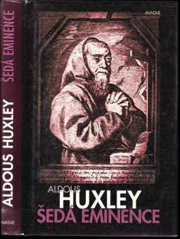 Šedá eminence : život v náboženství a v politice - Aldous Huxley (1998, Avatar) - ID: 708987