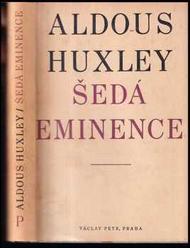Šedá eminence : román - Aldous Huxley (1948, Václav Petr) - ID: 749767