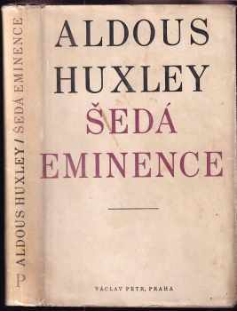 Šedá eminence : román - Aldous Huxley (1948, Václav Petr) - ID: 727673