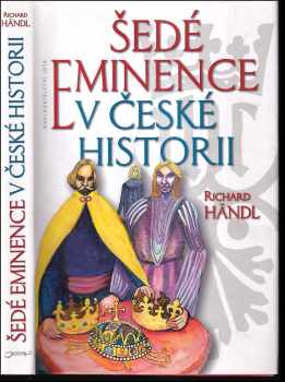 Richard Händl: Šedé eminence v české historii