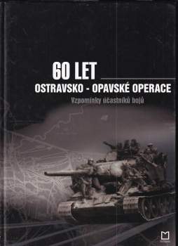 Šedesát let ostravsko-opavské operace