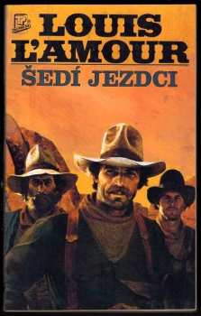 Louis L'Amour: Šedí jezdci