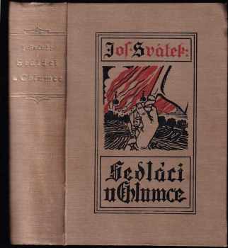 Sedláci u Chlumce : román z dob Marie Terezie - Josef Svátek (1926, F. Topič) - ID: 828273