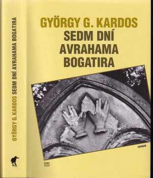 György Kardos G: Sedm dní Avrahama Bogatira