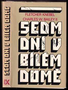 Fletcher Knebel: Sedm dní v Bílém domě