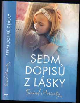 Sinéad Moriarty: Sedm dopisů z lásky