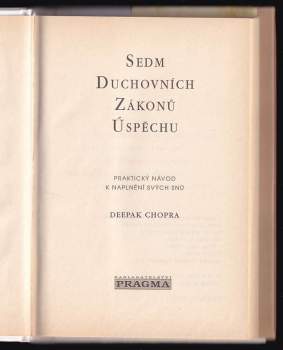 Deepak Chopra: Sedm duchovních zákonů úspěchu