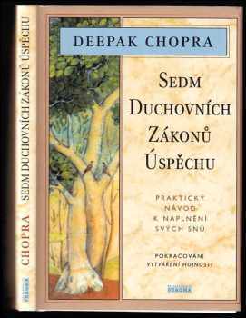 Deepak Chopra: Sedm duchovních zákonů úspěchu