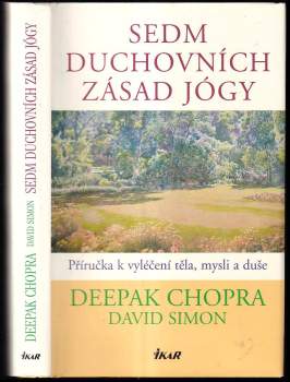 Deepak Chopra: Sedm duchovních zásad jógy