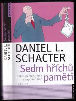 Sedm hříchů paměti : jak si pamatujeme a zapomínáme