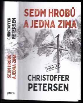 Christoffer Petersen: Sedm hrobů a jedna zima
