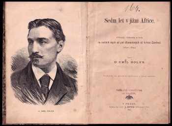 Emil Holub: Sedm let v jižní Africe - příhody, výzkumy a lovy na cestách mých od polí diamantových až k řece Zambesi - (1872-1879). Díl prvý