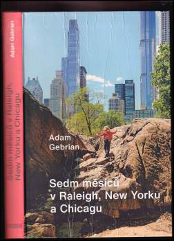 Adam Gebrian: Sedm měsíců v Raleigh, New Yorku a Chicagu