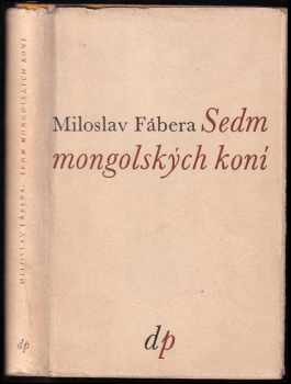 Miloslav Fábera: Sedm mongolských koní