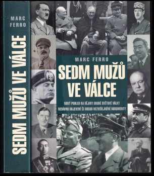 Marc Ferro: Sedm mužů ve válce 1918-1945