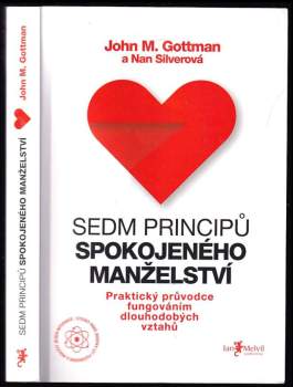 Sedm principů spokojeného manželství : praktický průvodce fungováním dlouhodobých vztahů