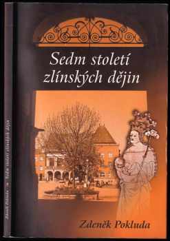 Sedm století zlínských dějin