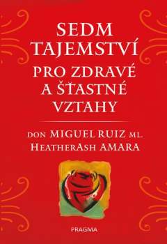 Sedm tajemství pro zdravé a šťastné vztahy
