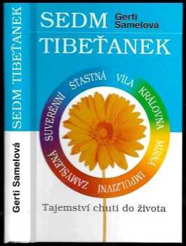 Gerti Samel: Sedm Tibeťanek : tajemství chuti do života