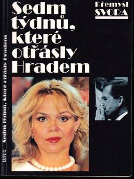 Přemysl Svora: Sedm týdnů, které otřásly Hradem