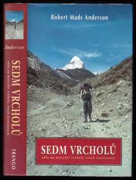 Robert Mads Anderson: Sedm vrcholů - sólové výstupy na nejvyšší vrcholy všech sedmi kontinentů