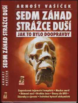 Arnošt Vašíček: Sedm záhad Strážce duší : jak to bylo doopravdy