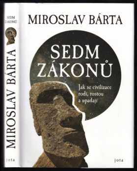 Sedm zákonů : jak se civilizace rodí, rostou a upadají