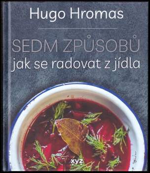 Sedm způsobů, jak se radovat z jídla