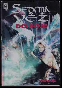 Sedmá věž : Do boje - [Kniha pátá]