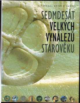 Sedmdesát velkých vynálezů starověku (2005, Slovart) - ID: 483016