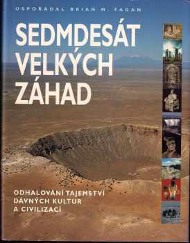 Sedmdesát velkých záhad : odhalování tajemství dávných kultur a civilizací (2002, Slovart) - ID: 594237