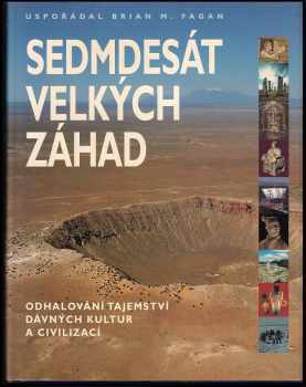 Sedmdesát velkých záhad : odhalování tajemství dávných kultur a civilizací (2002, Slovart) - ID: 806399