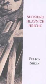 Fulton J Sheen: Sedmero hlavních hříchů