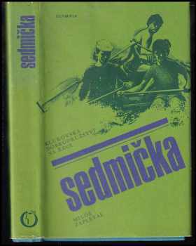 Sedmička : klukovská dobrodružství na řece - Miloš Zapletal (1976, Olympia) - ID: 128718