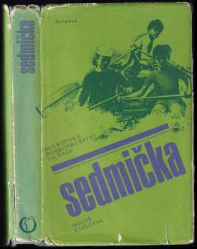 Sedmička : klukovská dobrodružství na řece - Miloš Zapletal (1976, Olympia) - ID: 763527