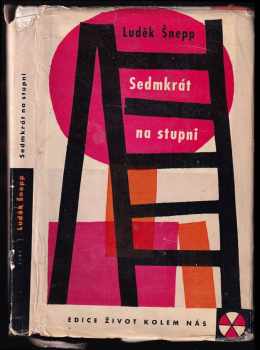 Sedmkrát na stupni - Luděk Šnepp (1962, Československý spisovatel) - ID: 237600