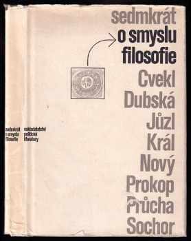Sedmkrát o smyslu filosofie - Jiří Cvekl (1964, Nakladatelství politické literatury) - ID: 587965