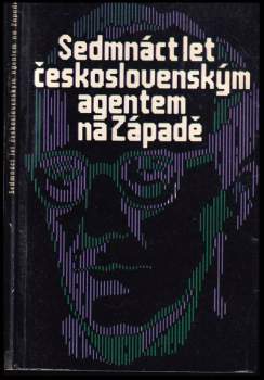 Sedmnáct let československým agentem na Západě