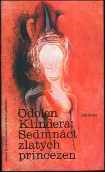 Odolen Klindera: Sedmnáct zlatých princezen - khmerské báje a pověsti - pro čtenáře od 12 let